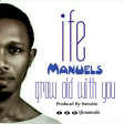 Grow Old With You - Ife-Manuels