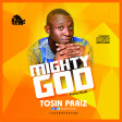 Tosin Praiz_Mighty God